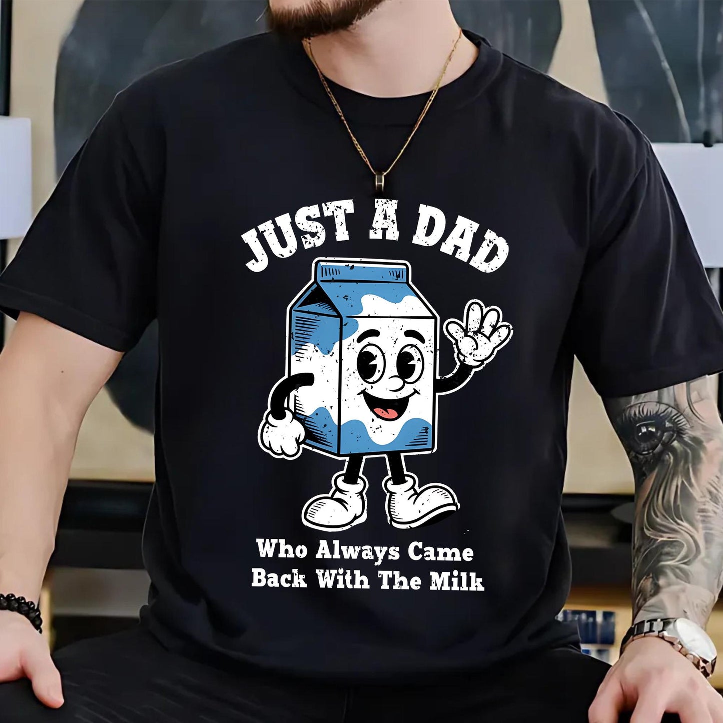 Dad Shirt, Fathers Day Shirt, Funny Dad Shirt, Just A Dad Who Always Came Back With The Milk, Funny Dad Tee, Funny Fathers Day Gift