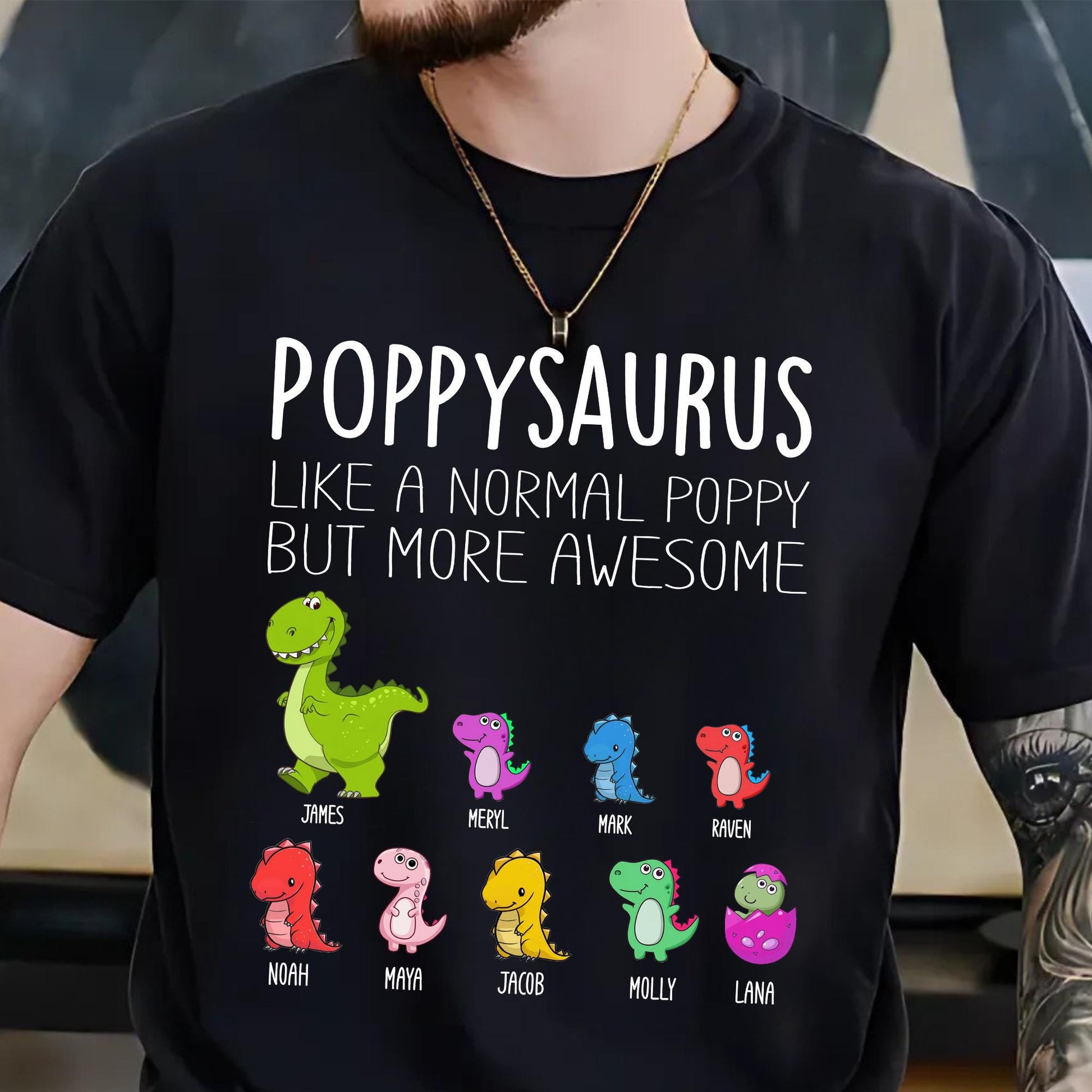 Custom Poppysaurus Like A Normal Grandpa But More Awesome Tshirt, Fathers Day Gifts From Kids, Funny Gifts, Happy Father's Day Gift 2025