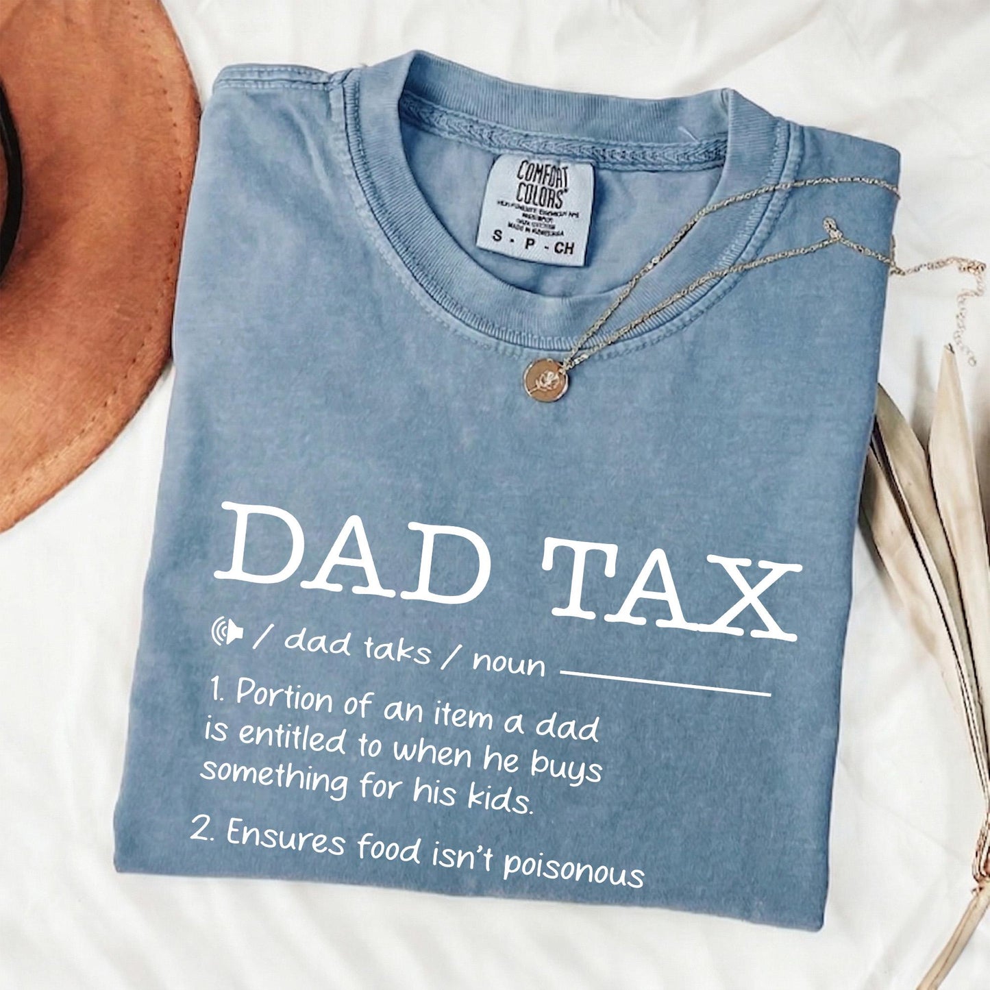 Dad Tax Shirt, Fathers Day Shirt Gift for Dad, Funny Dads Shirt Gift for Husband