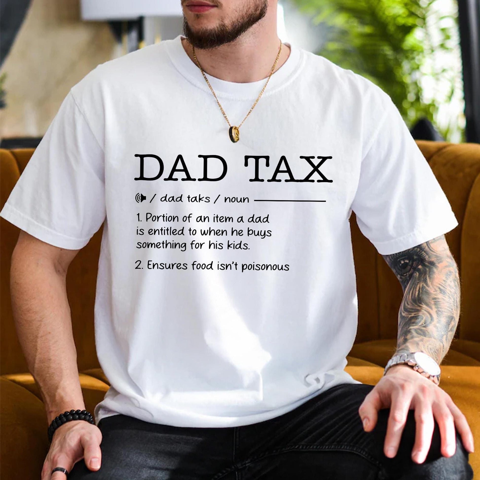 Dad Tax Shirt, Fathers Day Shirt Gift for Dad, Funny Dads Shirt Gift for Husband