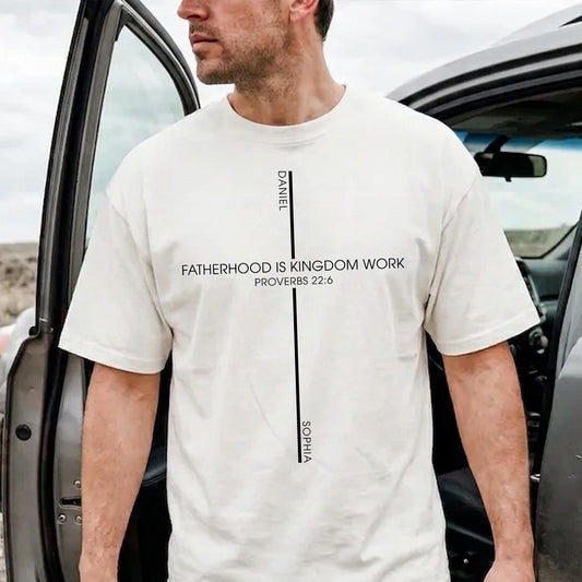 Fatherhood Is Kingdom Work Shirt, Father Day Gift for Dad Christian, Custom Bible Verse Fatherhood Shirt